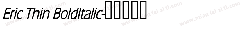 Eric Thin BoldItalic字体转换